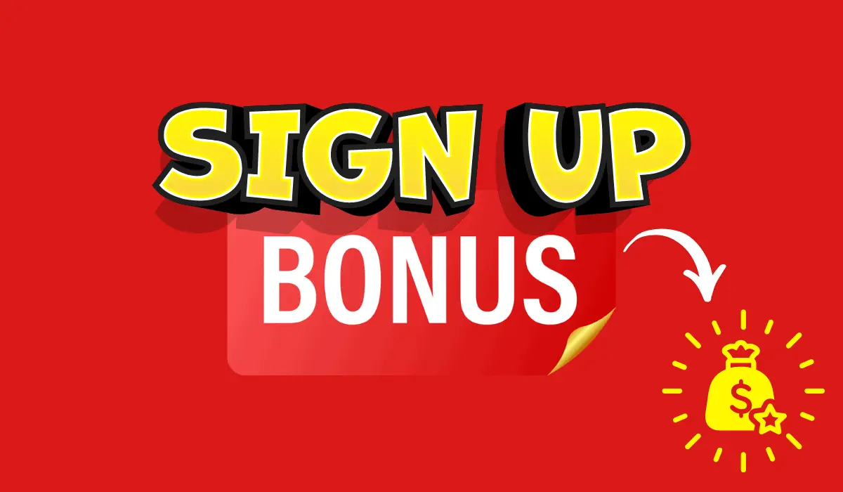 Stupid sign up bonus
